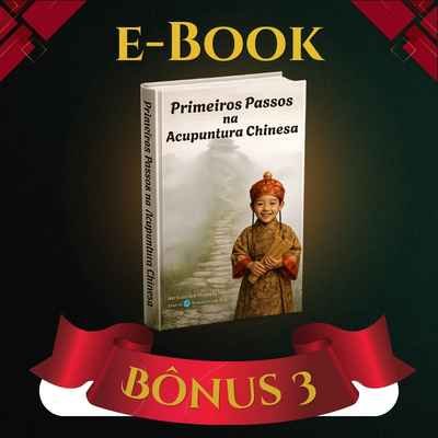 E-book Primeiros Passos na Acupuntura Chinesa com fundamentos essenciais para estudantes e terapeutas.